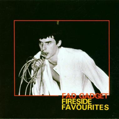 Fad Gadget -  Fireside Favourites